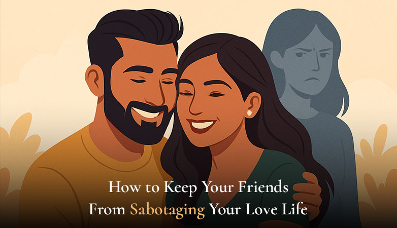 friends interfering in dating